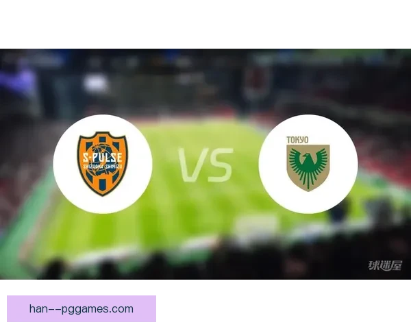 东京绿茵附加赛绝杀清水心跳成功重返J1联赛荣耀瞬间